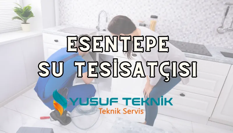 Su Tesisatçısı Esentepe: 7/24 Nöbetçi Tesisatçı | Kartal — Yusuf Teknik Blog